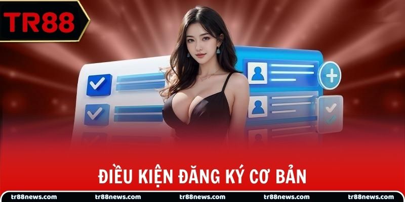 Điều kiện đăng ký cơ bản, hợp pháp rõ ràng